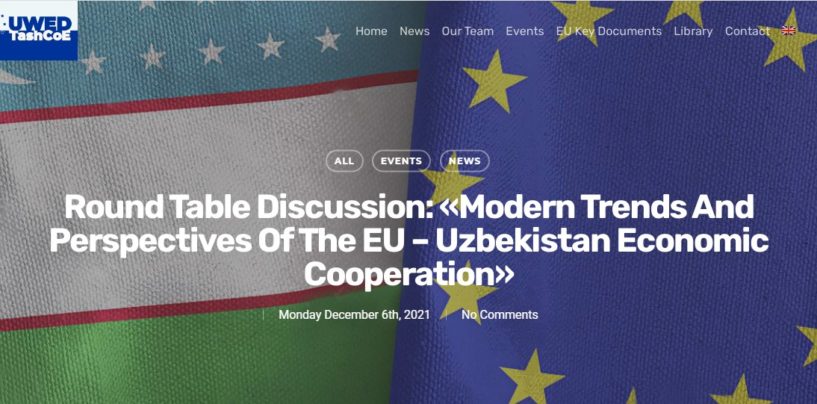 «MODERN TRENDS AND PERSPECTIVES OF THE EU – UZBEKISTAN ECONOMIC COOPERATION»|ROUND TABLE DISCUSSION