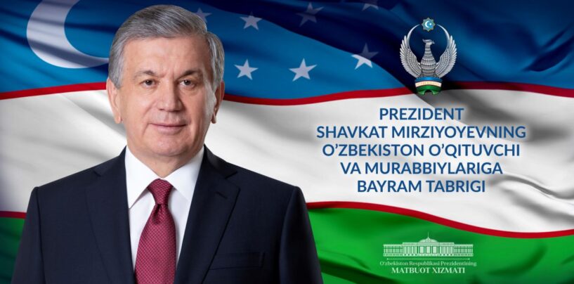 PRESIDENT SHAVKAT MIRZIYOYEV CONGRATULATES TEACHERS AND MENTORS OF UZBEKISTAN