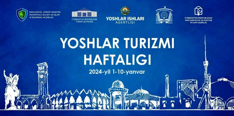 THE YOUTH TOURISM WEEK WILL BE HELD IN UZBEKISTAN