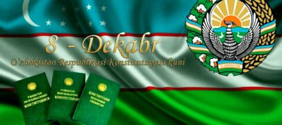 8 DEKABR – O‘ZBEKISTON RESPUBLIKASI KONSTITUTSIYASI KUNI!