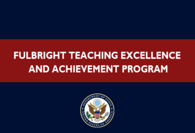DON’T MISS! THE 2024-2025 FULBRIGHT TEACHING EXCELLENCE AND ACHIEVEMENT (TEA) PROGRAM