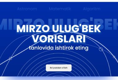REGISTRATION FOR THE REPUBLICAN CONTEST “HEIRS OF MIRZO ULUGBEK” CONTINUES