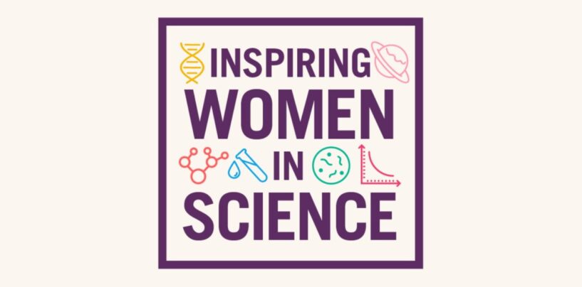 ‘INSPIRING WOMEN IN SCIENCE’ APPLICATIONS ARE NOW OPEN