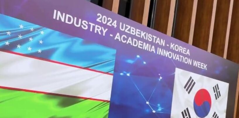 2024 O‘ZBEKISTON-KOREYA: SANOAT – AKADEMIYA, INNOVATSIYALAR HAFTALIGI BOSHLANDI