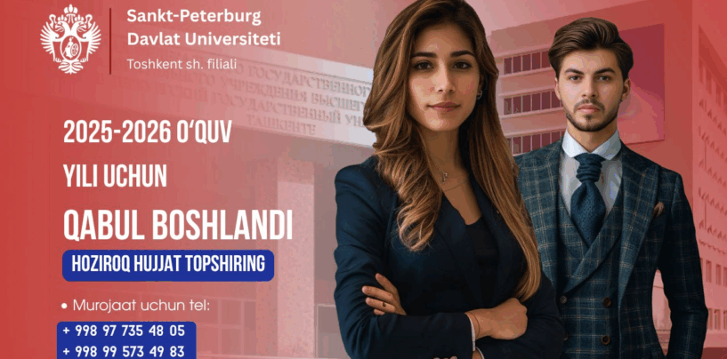 SANKT-PETERBURG DAVLAT UNIVERSITETINING TOSHKENT FILIALIDA QABUL BOSHLANDI