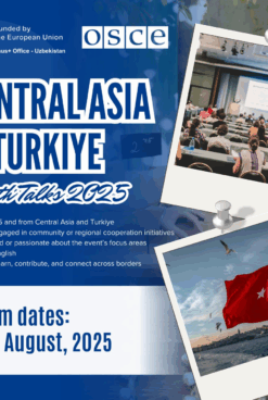 ПРИЕМ ЗАЯВОК НА УЧАСТИЕ В ПРОГРАММЕ «CENTRAL ASIA & TURKIYE YOUTH TALKS 2025» ОТКРЫТ