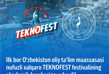 O‘ZBEKISTON OLIY TA’LIM MUASSASASI TEKNOFEST’NING RASMIY AKADEMIK HAMKORIGA AYLANDI