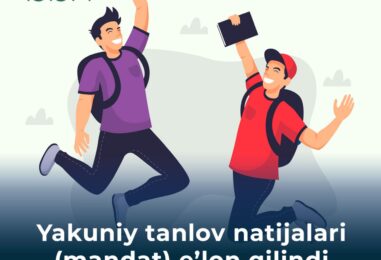 YAKUNIY TANLOV NATIJALARI (MANDAT) E’LON QILINDI