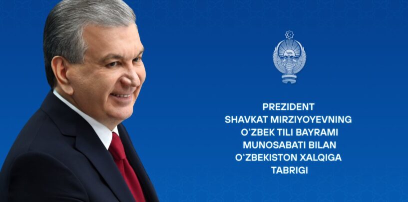 SHAVKAT MIRZIYOYEV CONGRATULATES THE PEOPLE OF UZBEKISTAN ON THE UZBEK LANGUAGE DAY