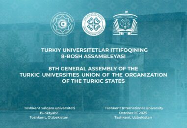 TURKIY UNIVERSITETLAR ITTIFOQINING 8-BOSH ASSAMBLEYASI BO’LIB O’TADI