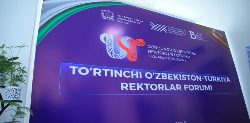 O‘ZBEKISTON–TURKIYA REKTORLARI IV FORUMI BO’LIB O’TMOQDA