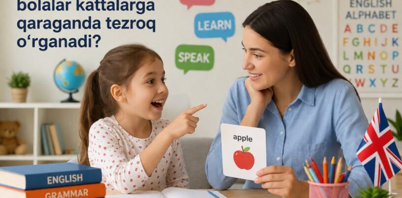 NEGA BOLALAR CHET TILINI KATTALARGA QARAGANDA TEZROQ O‘RGANADI?