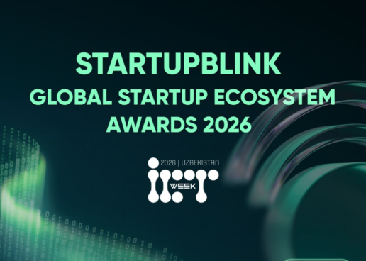 GLOBAL STARTUP ECOSYSTEM AWARDS 2026 ILK BOR O‘ZBEKISTONDA O‘TKAZILADI
