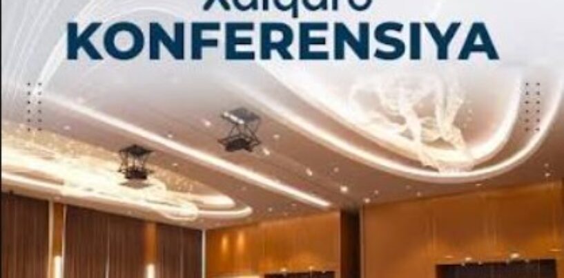 XALQARO KONFERENSIYADA ISHTIROK ETING!