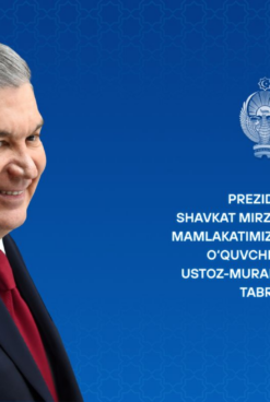 DAVLATIMIZ RAHBARI O‘QUVCHILAR VA USTOZ-MURABBIYLARIGA TABRIK YOʻLLADI