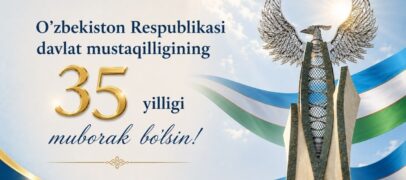 MUSTAQILLIGIMIZNING 35 YILLIGI MUBORAK BOʻLSIN, AZIZ YURTDOSHLAR!