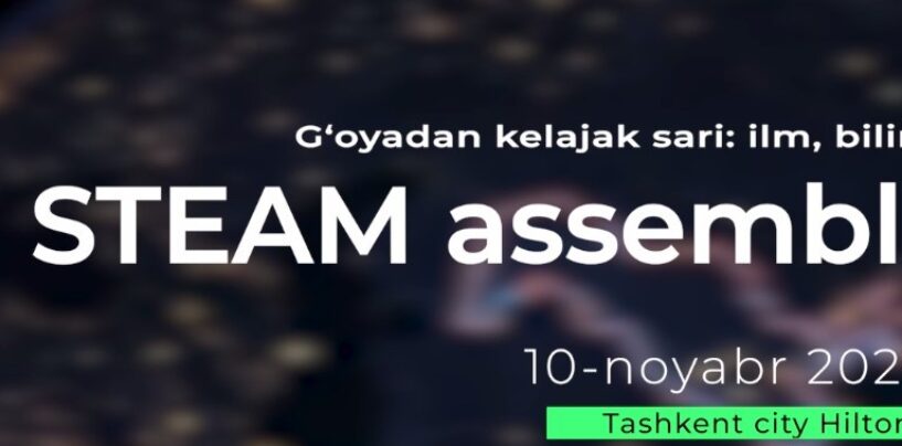 TASHKENT TO HOST THE INTERNATIONAL STEAM ASSEMBLY 2026
