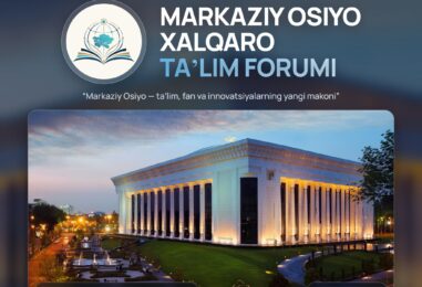 MARKAZIY OSIYO XALQARO TA’LIM FORUMI O‘TKAZILADI
