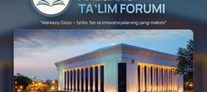 MARKAZIY OSIYO XALQARO TA’LIM FORUMI O‘TKAZILADI